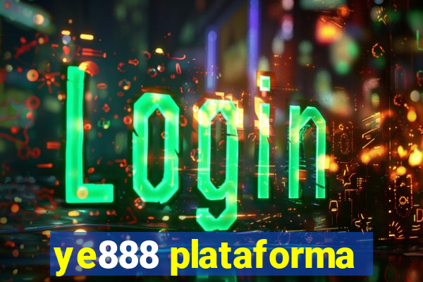 ye888 plataforma