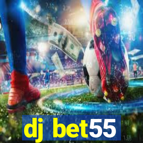 dj bet55