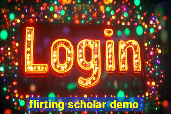 flirting scholar demo