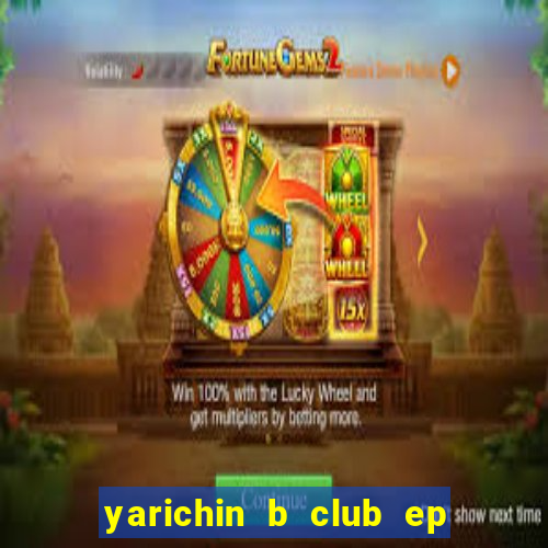 yarichin b club ep 2 dublado