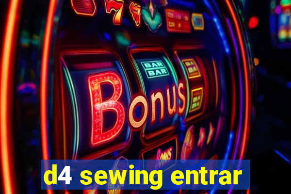 d4 sewing entrar