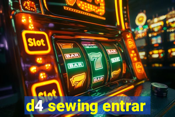 d4 sewing entrar