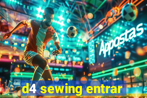 d4 sewing entrar