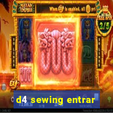 d4 sewing entrar