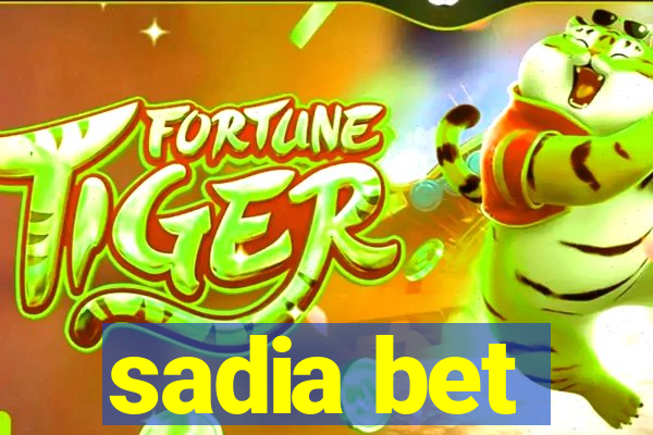 sadia bet