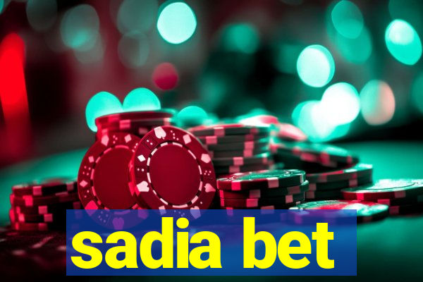 sadia bet