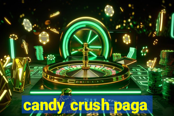 candy crush paga