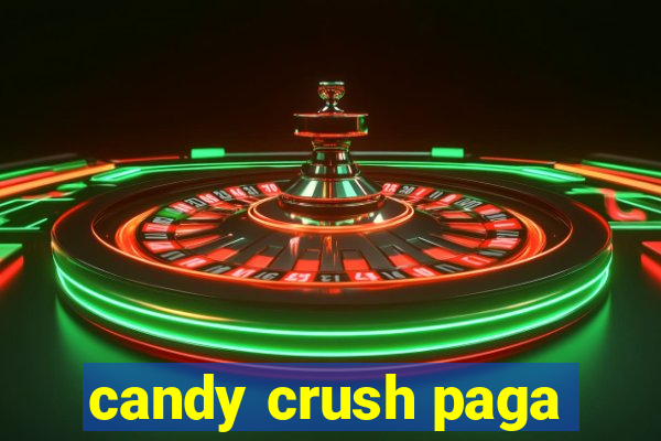 candy crush paga