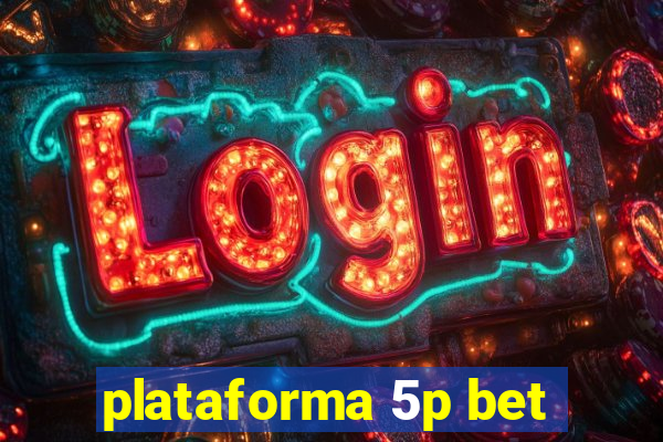 plataforma 5p bet