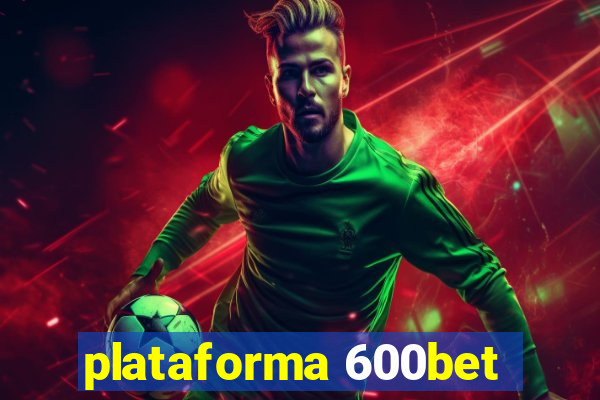 plataforma 600bet