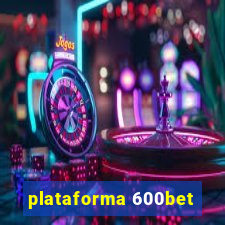 plataforma 600bet