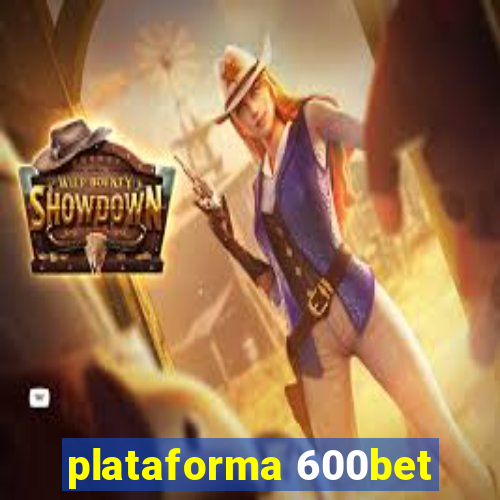 plataforma 600bet