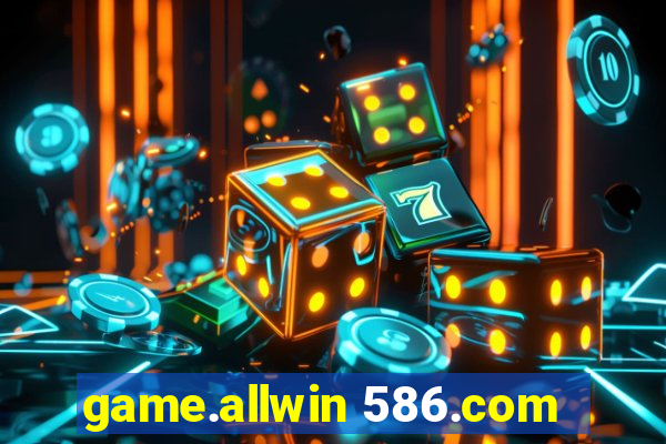 game.allwin 586.com