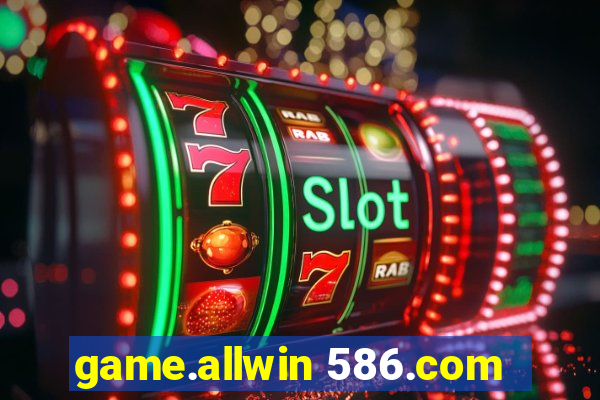 game.allwin 586.com