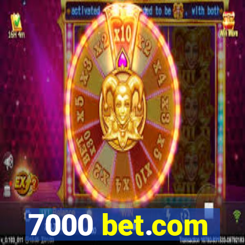 7000 bet.com