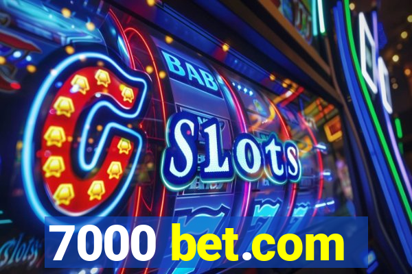 7000 bet.com