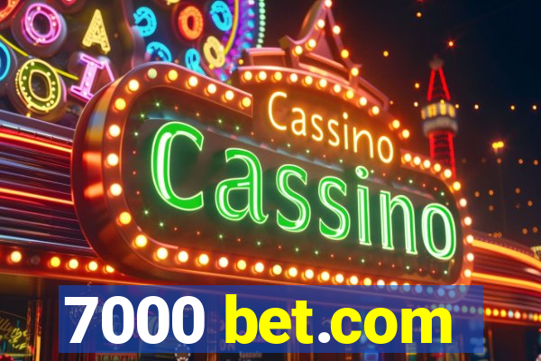 7000 bet.com