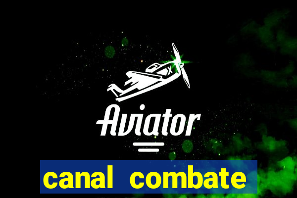 canal combate online ao vivo multicanais