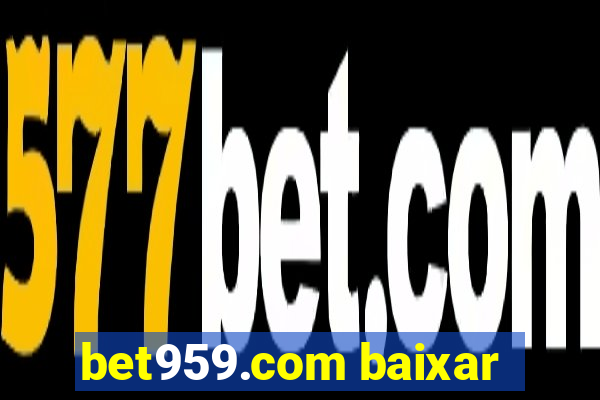 bet959.com baixar