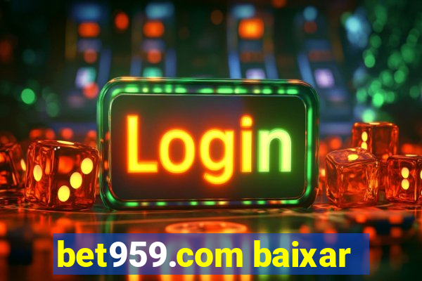 bet959.com baixar