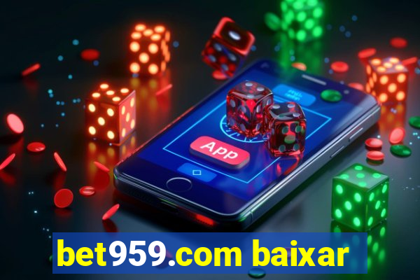 bet959.com baixar