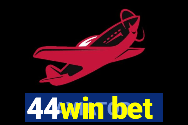 44win bet