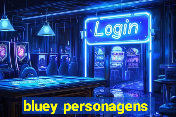 bluey personagens