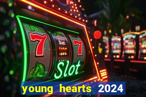 young hearts 2024 onde assistir