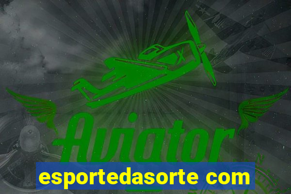 esportedasorte com