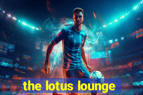 the lotus lounge