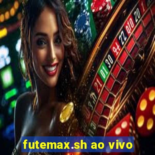 futemax.sh ao vivo