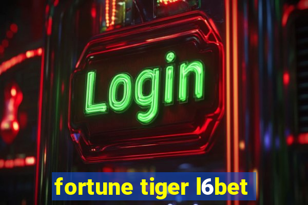 fortune tiger l6bet