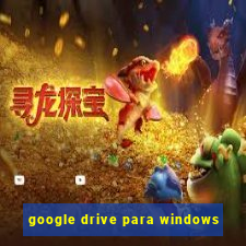 google drive para windows