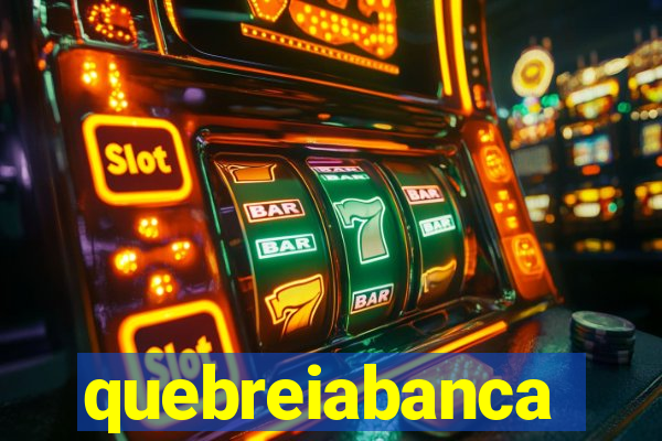 quebreiabanca