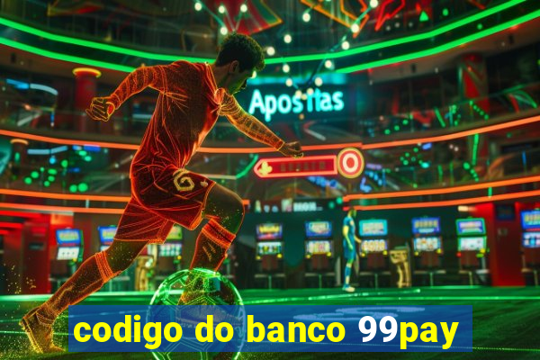 codigo do banco 99pay