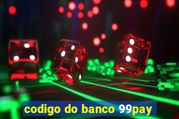 codigo do banco 99pay