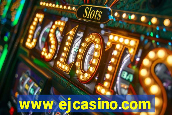 www ejcasino.com