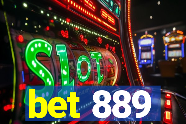 bet 889