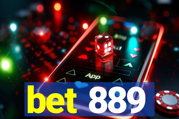 bet 889