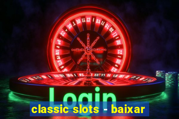 classic slots - baixar