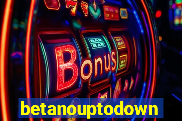 betanouptodown