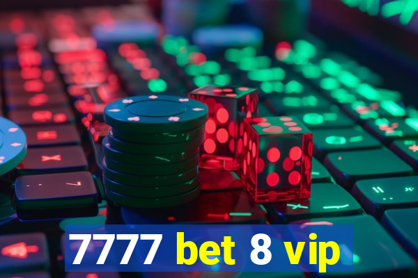 7777 bet 8 vip