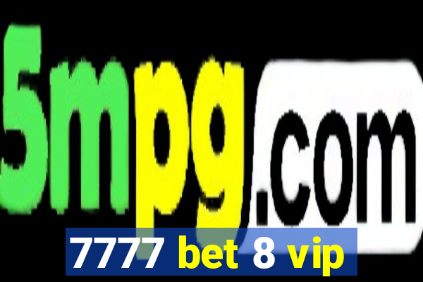 7777 bet 8 vip