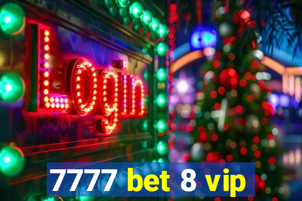 7777 bet 8 vip