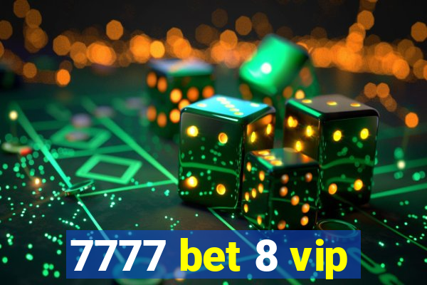 7777 bet 8 vip