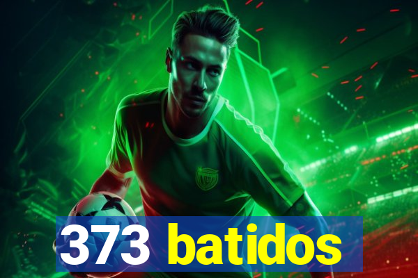 373 batidos