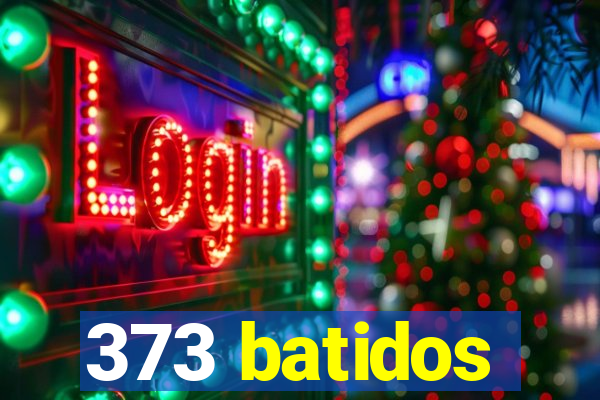 373 batidos