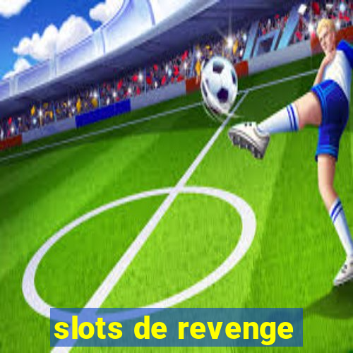 slots de revenge