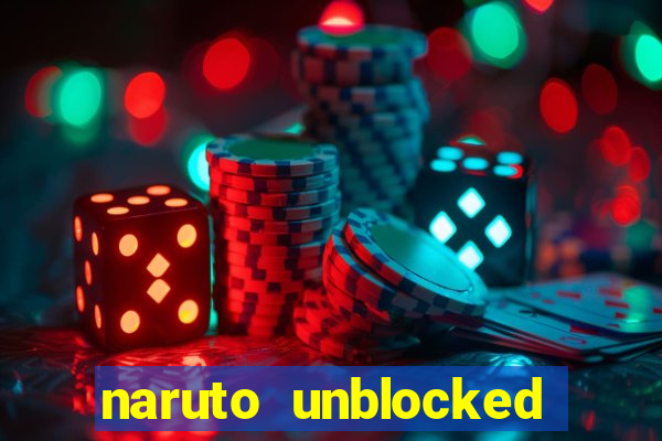 naruto unblocked games 76