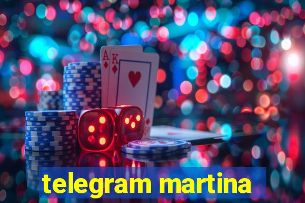 telegram martina